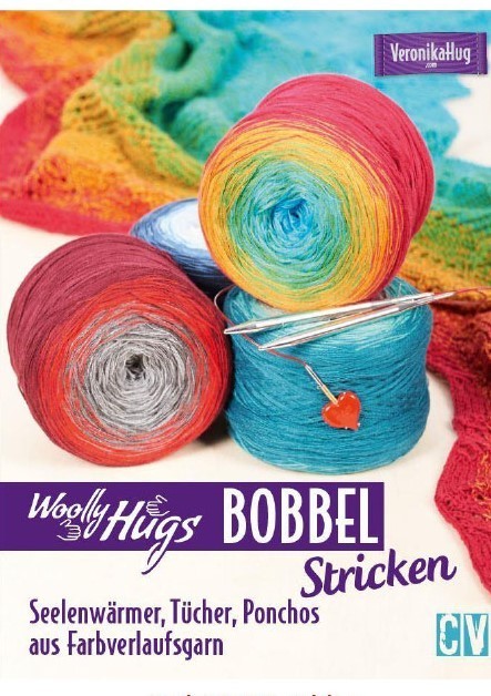 Woolly Hugs Bobbel stricken: Tücher, Ponchos und Schals aus Farbverlaufsgarn
